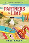 Partners in Lime: A Beachfront Cozy Mystery (Seaside Caf Mysteries Book 6)