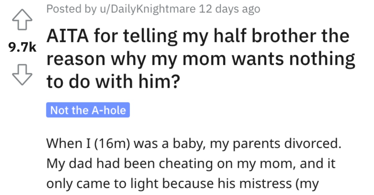 AITAHalfBrotherMom Is He Wrong for Telling His Half Brother the Reason Why His Mom Doesnt Like Him? Heres What People Said.