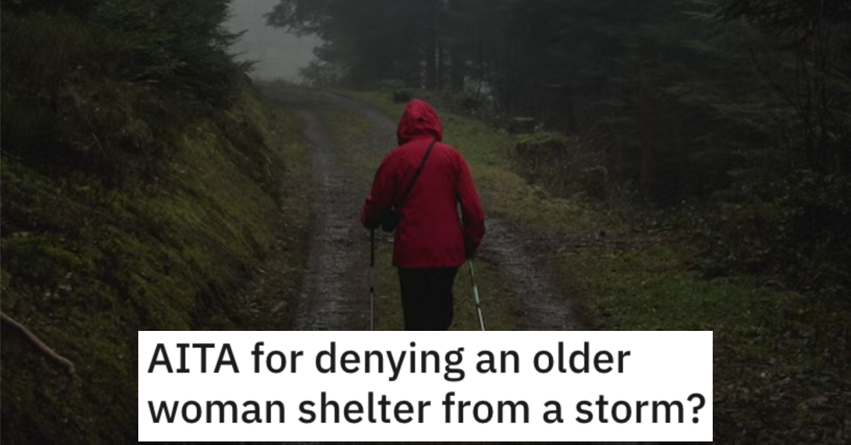 AITAStormShelter She walked up to me, standing too close for my comfort. Woman Asks if Shes a Jerk for Refusing to Give an Older Woman Shelter During a Storm